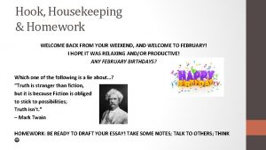 Hook Housekeeping Homework WELCOME BACK FROM YOUR WEEKEND