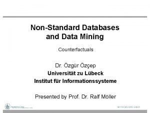 NonStandard Databases and Data Mining Counterfactuals Dr zgr