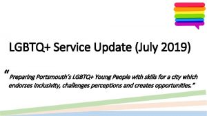 LGBTQ Service Update July 2019 Preparing Portsmouths LGBTQ