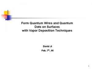 Form Quantum Wires and Quantum Dots on Surfaces