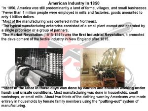 American Industry In 1850 In 1850 America was