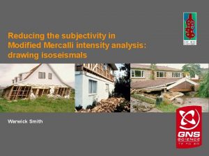 Reducing the subjectivity in Modified Mercalli intensity analysis