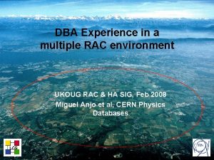 DBA Experience in a multiple RAC environment UKOUG