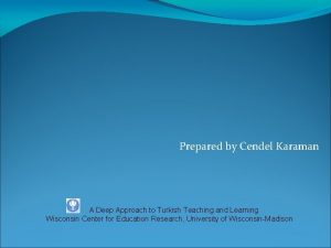 Prepared by Cendel Karaman A Deep Approach to