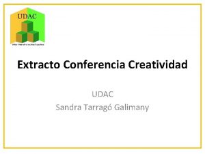 Extracto Conferencia Creatividad UDAC Sandra Tarrag Galimany Marco