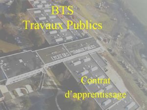 BTS Travaux Publics Contrat dapprentissage INFORMATION AUPRES DES