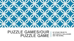 PUZZLE GAMESOUR PUZZLE GAME BY STINKY REJECTS BUT