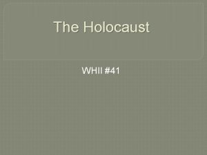 The Holocaust WHII 41 The Background Information Holocaust