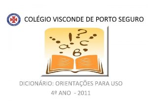 COLGIO VISCONDE DE PORTO SEGURO DICIONRIO ORIENTAES PARA