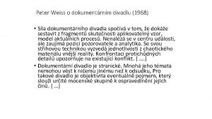 Peter Weiss o dokumentrnm divadlu 1968 Sla dokumentrnho