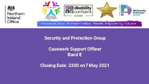 Security and Protection Group Casework Support Officer Band
