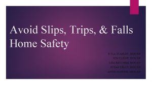 Avoid Slips Trips Falls Home Safety KYLA STANLEY