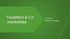 Tourettes Co morbidities Lauren Smith Registered Psychologist Introductions