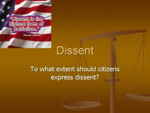 Dissent To what extent should citizens express dissent