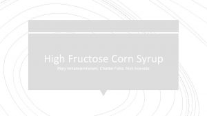 High Fructose Corn Syrup Mary Imhansiemhonehi Chantel Folks