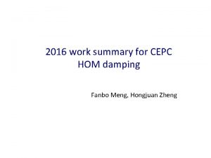 2016 work summary for CEPC HOM damping Fanbo