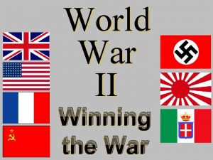 World War II Winning the War The 442
