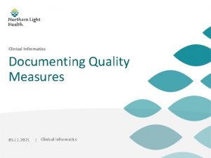 Clinical Informatics Documenting Quality Measures 05 11 2021