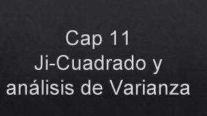 Cap 11 JiCuadrado y anlisis de Varianza Cuando