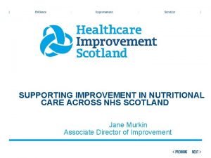 SUPPORTING IMPROVEMENT IN NUTRITIONAL CARE ACROSS NHS SCOTLAND