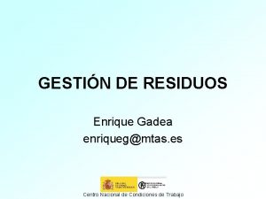 GESTIN DE RESIDUOS Enrique Gadea enriquegmtas es Centro