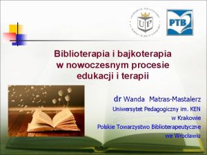 Biblioterapia i bajkoterapia w nowoczesnym procesie edukacji i