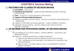 IND 641 Engineering Psychology CHAPTER 8 Decision Making