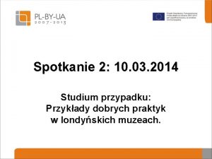 Spotkanie 2 10 03 2014 Studium przypadku Przykady