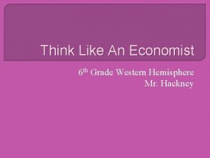 Think Like An Economist 6 th Grade Western