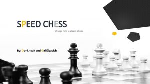 SPEED CHESS Change how we learn chess By