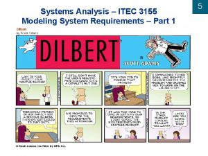 Systems Analysis ITEC 3155 Modeling System Requirements Part