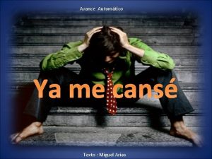 Avance Automtico Ya me cans Texto Miguel Arias