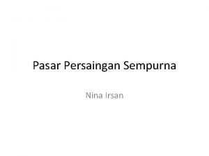 Pasar Persaingan Sempurna Nina Irsan Definisi Pembeli dan