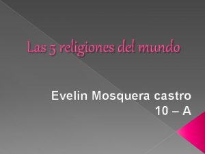 Las 5 religiones del mundo Evelin Mosquera castro