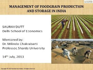 MANAGEMENT OF FOODGRAIN PRODUCTION AND STORAGE IN INDIA