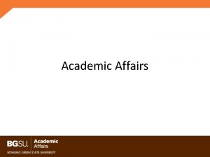 Academic Affairs Initiatives Undergraduate UG Educational Experience BGSU