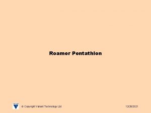 Roamer Pentathlon Copyright Valiant Technology Ltd 12262021 Roamer