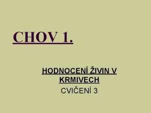 CHOV 1 HODNOCEN IVIN V KRMIVECH CVIEN 3