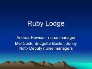 Ruby Lodge Andrea Howson nurse manager Mel Cook