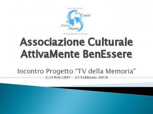 Associazione Culturale Attiva Mente Ben Essere Incontro Progetto