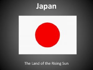 Japan The Land of the Rising Sun Japans