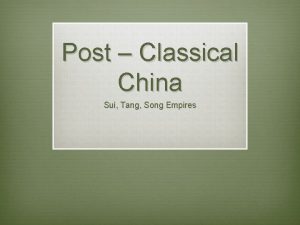 Post Classical China Sui Tang Song Empires Sui