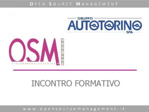 OPEN SOURCE MANAGEMENT INCONTRO FORMATIVO www opensourcemanagement it