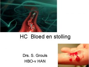 HC Bloed en stolling Drs S Grouls HBOv