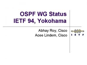 OSPF WG Status IETF 94 Yokohama Abhay Roy