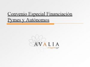 Convenio Especial Financiacin Pymes y Autnomos Convenio o