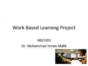 Work Based Learning Project MGT 493 Dr Muhammad