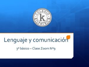 Lenguaje y comunicacin 3 bsico Clase Zoom N