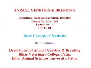ANIMAL GENETICS BREEDING Biometrical Techniques in Animal Breeding