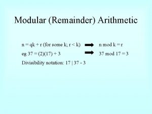 Modular Remainder Arithmetic n qk r for some